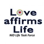 Love affirms Life – NID Life Task Force