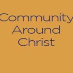 Session II – Community Around Christ – Incarnate Bible Study